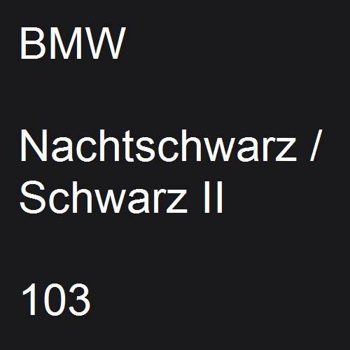 BMW, Nachtschwarz / Schwarz II, 103.